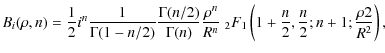 $\displaystyle B_{i}(\rho,n)= \frac{1}{2} i^{n} \frac{1}{\Gamma(1-n/2)} \frac{\G...
...n}}
\;_{2}F_{1}\left(1+\frac{n}{2},\frac{n}{2};n+1;\frac{\rho2}{R^{2}}\right) ,$