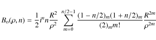 \begin{displaymath}
B_{\rm o}(\rho,n)= \frac{1}{2} i^{n} n \frac{R^{2}}{\rho^{2...
...\frac{(1-n/2)_m (1+n/2)_m }{(2)_m
m!}\frac{R^{2m}}{\rho^{2m}}
\end{displaymath}