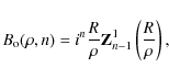 \begin{displaymath}
B_{\rm o}(\rho,n)= i^{n}\frac{R}{\rho}\textbf{Z}_{n -1}^{1}\left(\frac{R}{\rho}\right),
\end{displaymath}