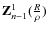 $\textbf{Z}_{n -1}^{1}(\frac{R}{\rho})$