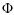 $\displaystyle \Phi$
