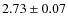 $2.73\pm0.07$