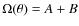 $\Omega(\theta)=A+B$