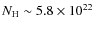 $N_{\rm H}\sim 5.8\times 10^{22}$