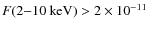 $F(2{-}10~{\rm keV}) >2\times 10^{-11}$
