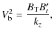 $\displaystyle V_{\rm b}^2 = \frac{B_{\rm T} B_t'}{k_z},$