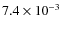 $7.4\times 10^{-3}$