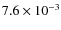 $7.6\times 10^{-3}$