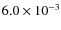 $6.0\times 10^{-3}$
