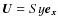 $\vec{U}=Sy\vec{e_x}$