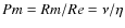 $Pm=Rm/Re=\nu/\eta$