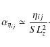 \begin{displaymath}
\alpha_{\eta_{ij}}\simeq \frac{\eta_{ij}}{SL_z^2}\cdot
\end{displaymath}