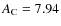 $A_{\rm C} = 7.94$