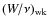 $(W/\nu)_{\rm wk}$
