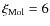 $\xi_{\rm Mol} =
6$
