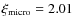 $\xi _{\rm micro} = 2.01$