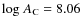 ${\rm log}~A_{\rm C} = 8.06$