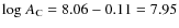 ${\rm log}~A_{\rm C} = 8.06 - 0.11 =
7.95 $