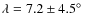 $\lambda=7.2\pm4.5\hbox{$^\circ$ }$