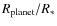 $R_{\rm planet}/R_{\ast}$