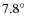 $7.8\hbox{$^\circ$ }$