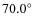 $70.0\hbox{$^\circ$ }$