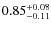 $\rm0.85^{+0.08}_{-0.11}$