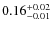 $\rm0.16^{+0.02}_{-0.01}$
