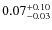 $\rm0.07^{+0.10}_{-0.03}$