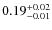 $\rm0.19^{+0.02}_{-0.01}$