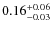 $\rm0.16^{+0.06}_{-0.03}$