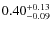 $\rm0.40^{+0.13}_{-0.09}$