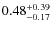 $\rm0.48^{+0.39}_{-0.17}$