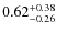 $\rm0.62^{+0.38}_{-0.26}$