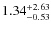 $\rm 1.34^{+2.63}_{-0.53}$