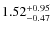 $\rm 1.52^{+0.95}_{-0.47}$