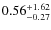 $\rm0.56^{+1.62}_{-0.27}$