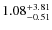 $\rm 1.08^{+3.81}_{-0.51}$