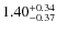 $\rm 1.40^{+0.34}_{-0.37}$