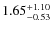 $\rm 1.65^{+1.10}_{-0.53}$