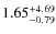 $\rm 1.65^{+4.69}_{-0.79}$