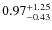 $\rm0.97^{+1.25}_{-0.43}$