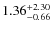 $\rm 1.36^{+2.30}_{-0.66}$