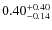 $\rm0.40^{+0.40}_{-0.14}$