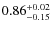 $\rm0.86^{+0.02}_{-0.15}$