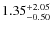 $\rm 1.35^{+2.05}_{-0.50}$