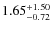 $\rm 1.65^{+1.50}_{-0.72}$