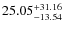 $\rm 25.05^{+31.16}_{-13.54}$