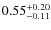 $\rm0.55^{+0.20}_{-0.11}$