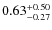 $\rm0.63^{+0.50}_{-0.27}$